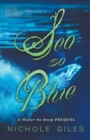 Sea So Blue : A Water So Deep Prequel - Book