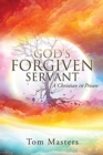 God's Forgiven Servant : A Christian in Prison - Book
