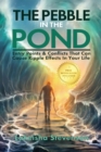 The Pebble in the Pond : Entry Points & Conflicts That Cause Ripple Effects In Your Life - Book