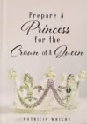 Prepare A Princess for the Crown of A Queen - Book