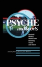 Psyche and Sports : Baseball, Hockey, Martial Arts, Running, Swimming, Tennis and Others - Book