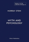 The Collected Writings of Murray Stein : Volume 2: Myth and Psychology - Book