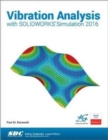 Vibration Analysis with SOLIDWORKS Simulation 2016 - Book
