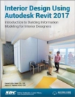 Interior Design Using Autodesk Revit 2017 (Including unique access code) - Book