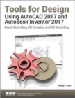 Tools for Design Using AutoCAD 2017 and Autodesk Inventor 2017 - Book
