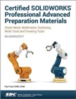 Certified SOLIDWORKS Professional Advanced Preparation Material (SOLIDWORKS 2017) - Book