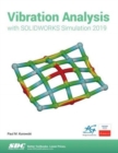 Vibration Analysis with SOLIDWORKS Simulation 2019 - Book