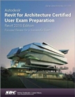 Autodesk Revit for Architecture Certified User Exam Preparation (Revit 2019 Edition) - Book
