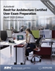 Autodesk Revit for Architecture Certified User Exam Preparation (Revit 2020 Edition) - Book