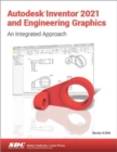 Autodesk Inventor 2021 and Engineering Graphics - Book