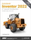 Autodesk Inventor 2022 : A Tutorial Introduction - Book