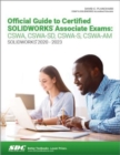 Official Guide to Certified SOLIDWORKS Associate Exams: CSWA, CSWA-SD, CSWA-S, CSWA-AM - Book