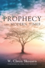 Prophecy and Modern Times : Finding Hope and Encouragement in the Last Days - Book