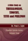 A Bible Study on Thessalonians, Timothy, Titus and Philemon - Book