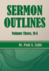 Sermon Outlines, Volume Three M-S - Book