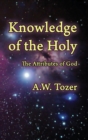Knowledge of the Holy : The Attributes of God - Book