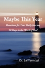 Maybe This Year : Devotions for Your Daily Journey - Book