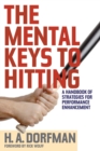 The Mental Keys to Hitting : A Handbook of Strategies for Performance Enhancement - Book