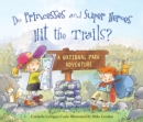 Do Princesses and Super Heroes Hit the Trails? - Book