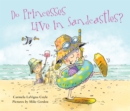 Do Princesses Live in Sandcastles? - Book