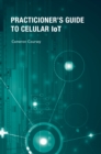 The Practitioner's Guide to Cellular IoT - eBook