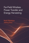 Far Field Wireless Power Transfer and Energy Harvesting - Book