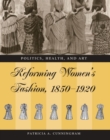 Reforming Women's Fashion, 1850-1920 - eBook