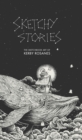 Sketchy Stories : The Spectacular Sketchbook of Kerby Rosanes - Book