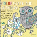 Color with Me, Grandma! : Color, Create, and Connect with Your Grandchild - Book