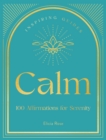 Calm : 100 Affirmations for Serenity - Book