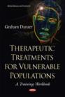 Therapeutic Treatments for Vulnerable Populations : A Training Workbook - Book