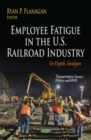 Employee Fatigue in the U.S. Railroad Industry : In-Depth Analyses - eBook