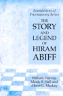The Story and Legend of Hiram Abiff : Foundations of Freemasonry Series - Book