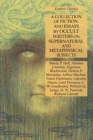 A Collection of Fiction and Essays by Occult Writers on Supernatural and Metaphysical Subjects : Esoteric Classics - Book