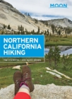 Moon Northern California Hiking (Second Edition) : The Complete Guide to the Best Hikes in Northern California - Book