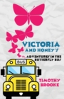 Victoria and Honey's Adventures in The Butterfly Bus - Book