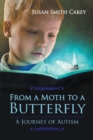 From a Moth to a Butterfly : A Journey of Autism - Book