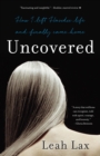 Uncovered : How I Left Hasidic Life and Finally Came Home - Book