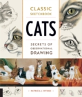 Classic Sketchbook: Cats : Secrets of Observational Drawing - Book