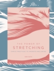 The Power of Stretching : Simple Practices to Promote Wellbeing - eBook