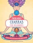 Press Here! Chakras for Beginners : A Simple Guide to Balancing Your Energy Centers - eBook