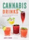 Cannabis Drinks : Secrets to Crafting CBD and THC Beverages at Home - eBook
