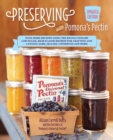 Preserving with Pomona's Pectin, Updated Edition : Even More Recipes Using the Revolutionary Low-Sugar, High-Flavor Method for Crafting and Canning Jams, Jellies, Conserves and More - eBook