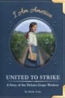 United to Strike: A Story of the Delano Grape Workers - Book