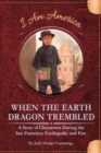 When the Earth Dragon Trembled: A Story of Chinatown During the San Francisco Earthquake and Fire - Book
