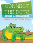 Connect the Dots Jungle Animals Book : Children's Activity Book - Book