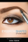 Eyebrow Shapes : Styling Guide How to Shape and Maintain Eyebrows - Book