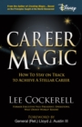 Career Magic : How to Stay on Track to Achieve a Stellar Career - Book