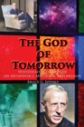 The God of Tomorrow : Whitehead And Teilhard on Metaphysics, Mysticism, And Mission - eBook