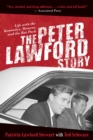 The Peter Lawford Story : Life with the Kennedys, Monroe, and the Rat Pack - eBook